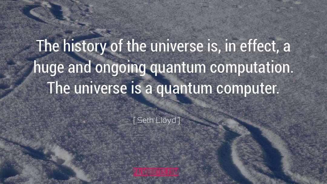 Quantum Computer quotes by Seth Lloyd