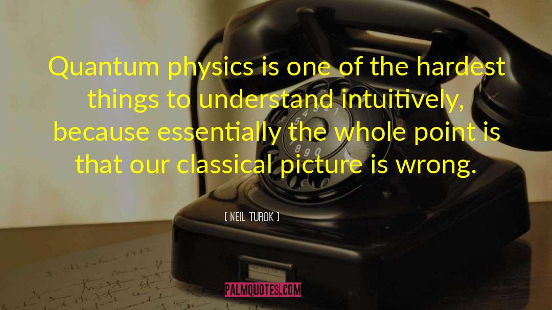 Quantum Computing quotes by Neil Turok