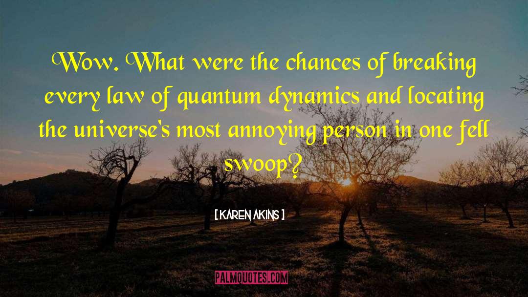 Quantum Cosmology quotes by Karen Akins