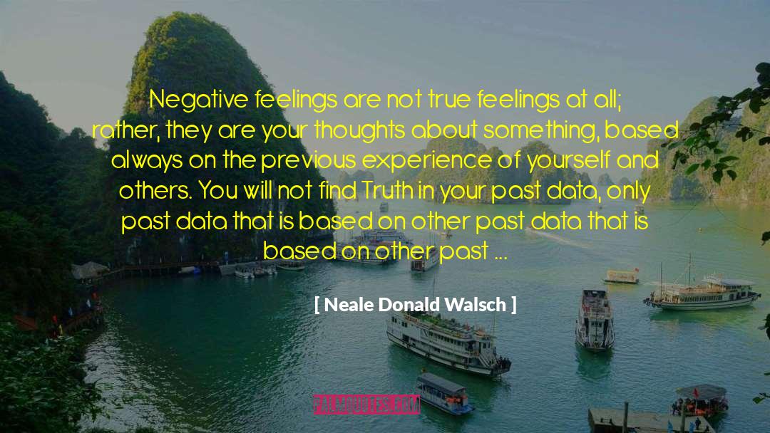 Quantum Feelings quotes by Neale Donald Walsch