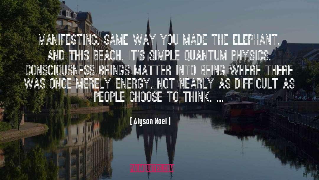 Quantum Fields quotes by Alyson Noel