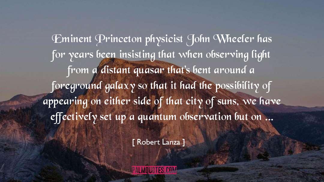 Quantum Fields quotes by Robert Lanza