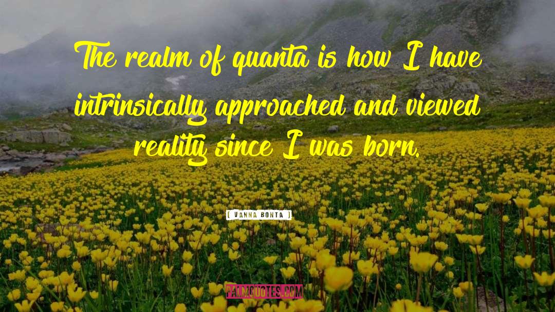 Quantum Leaps quotes by Vanna Bonta