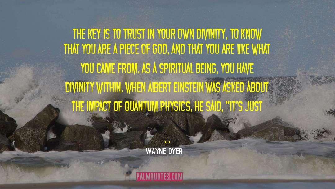 Quantum Physics God quotes by Wayne Dyer