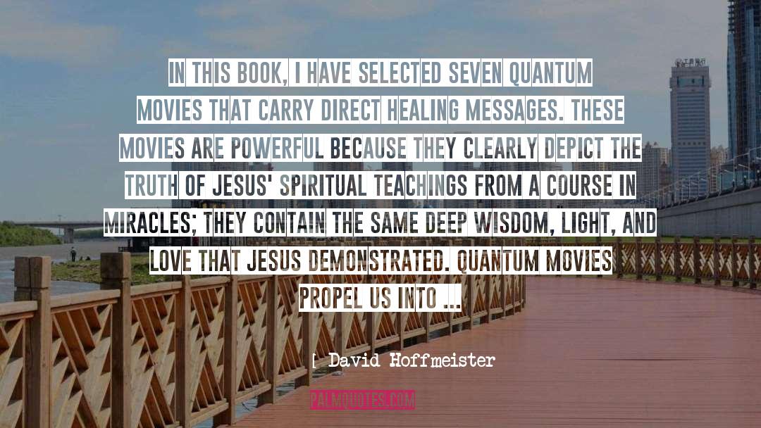 Quantum Physics quotes by David Hoffmeister