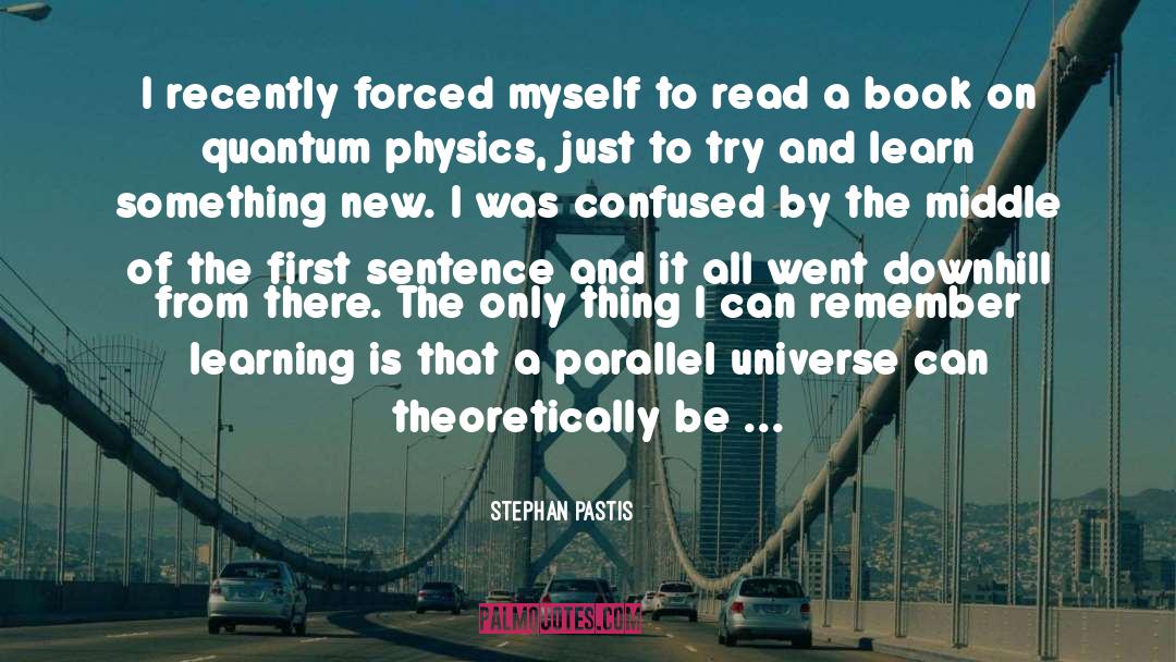 Quantum Physics quotes by Stephan Pastis
