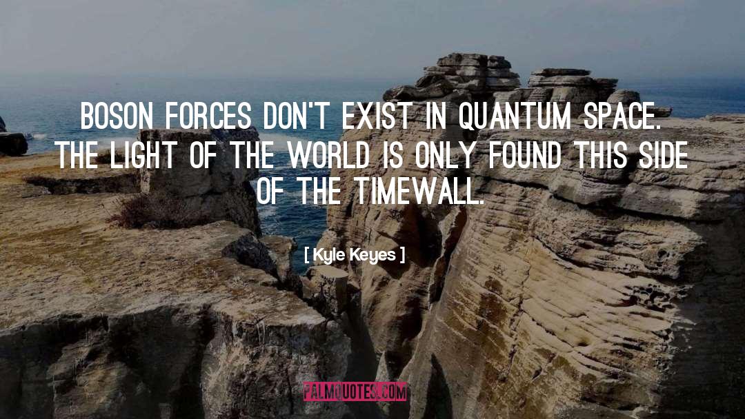 Quantum quotes by Kyle Keyes