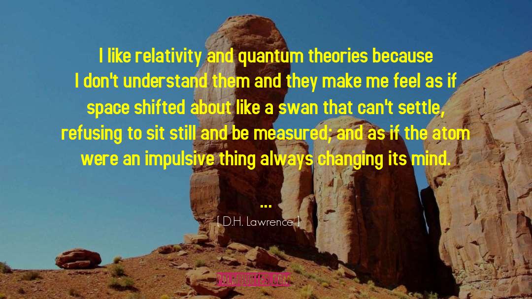 Quantum Theory quotes by D.H. Lawrence