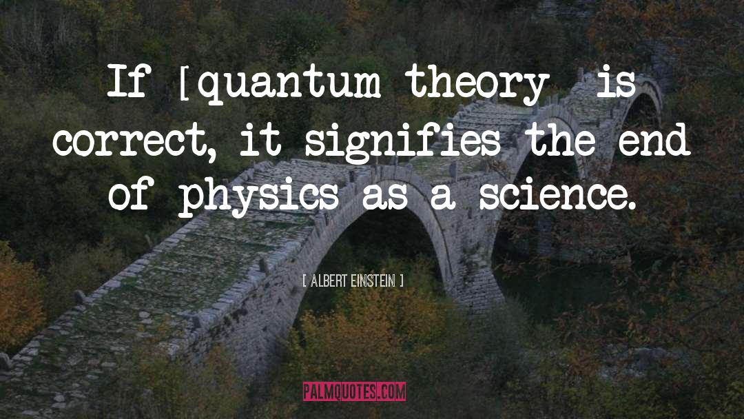 Quantum Theory quotes by Albert Einstein