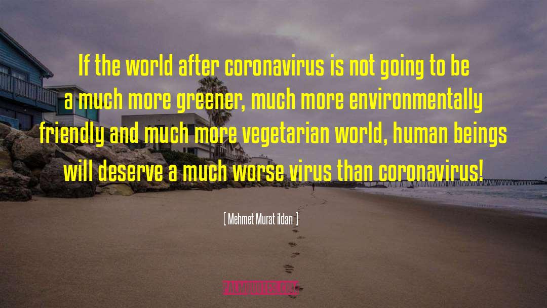 Quarantine Covid 19 Corona Virus quotes by Mehmet Murat Ildan
