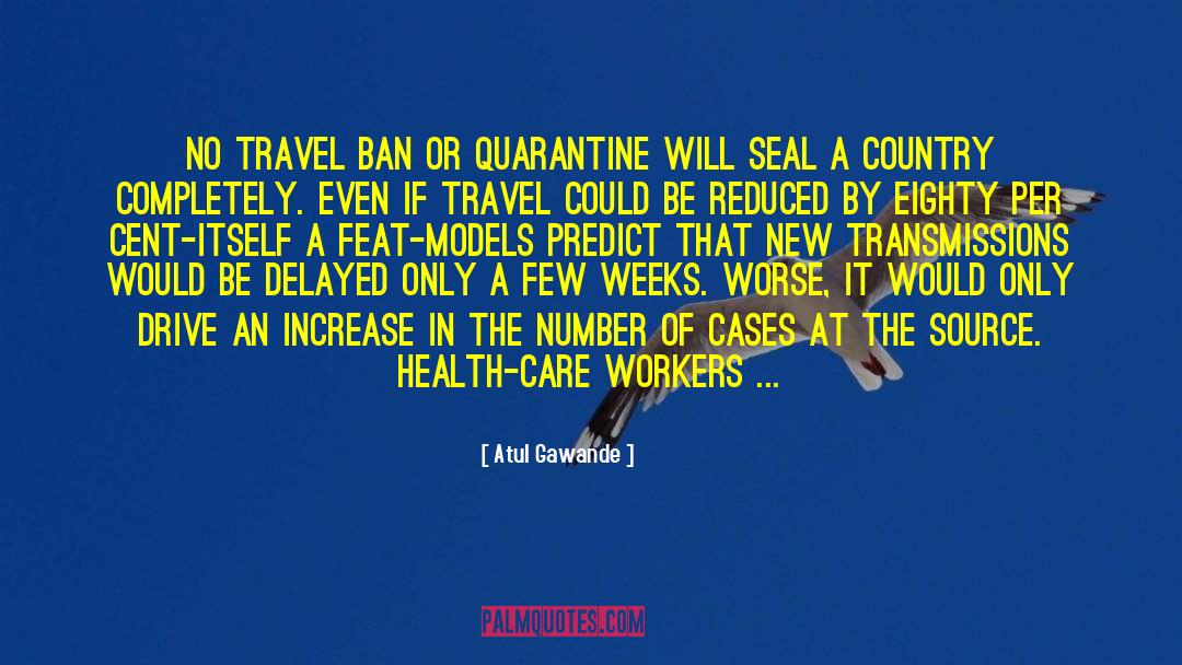 Quarantine quotes by Atul Gawande