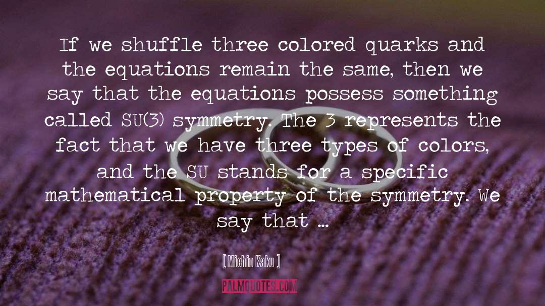 Quarks quotes by Michio Kaku