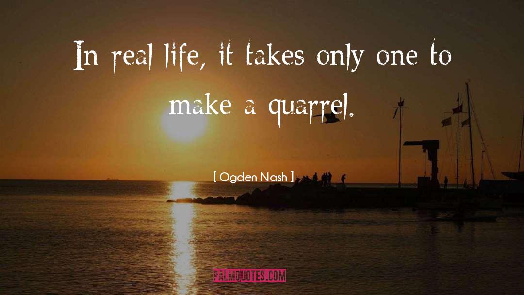 Quarrel quotes by Ogden Nash