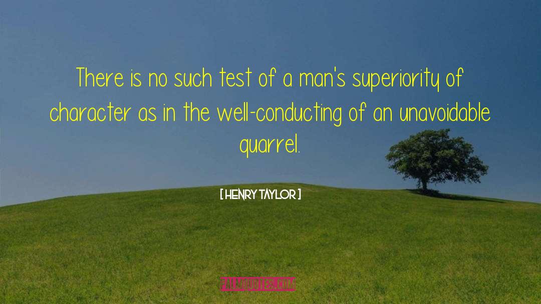 Quarrel quotes by Henry Taylor