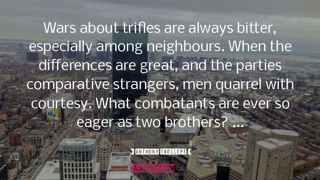 Quarrel quotes by Anthony Trollope