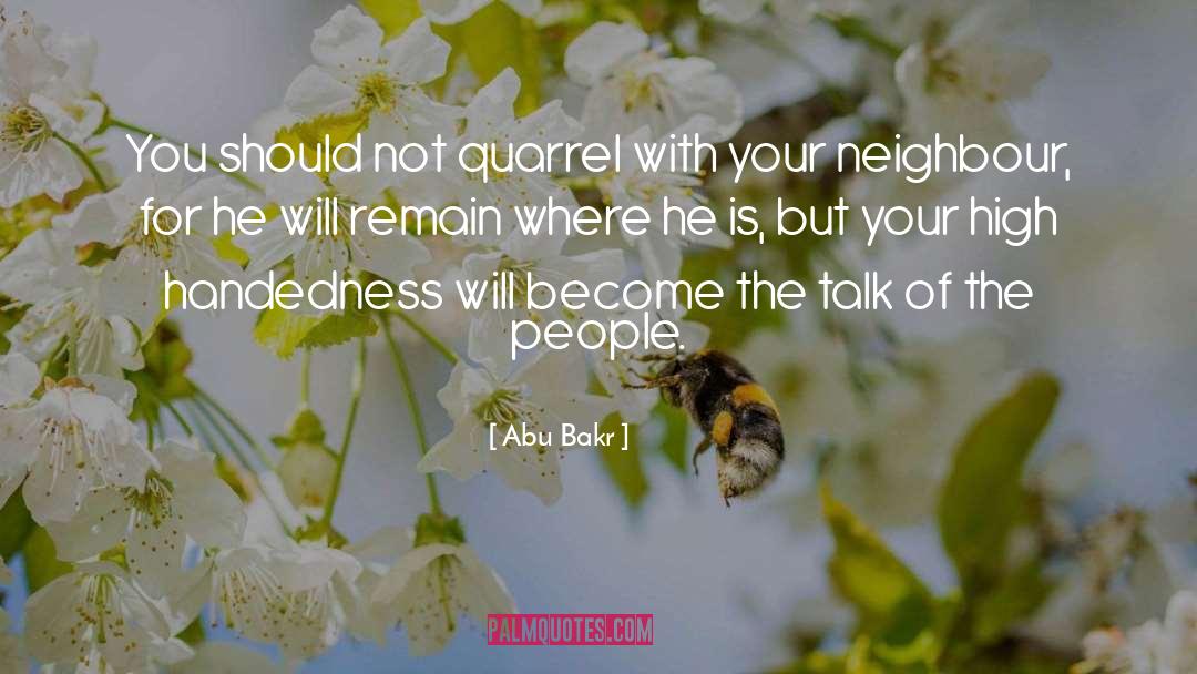 Quarrel quotes by Abu Bakr