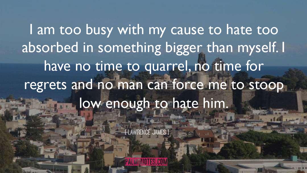 Quarrel quotes by Lawrence James