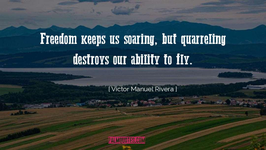 Quarreling quotes by Victor Manuel Rivera