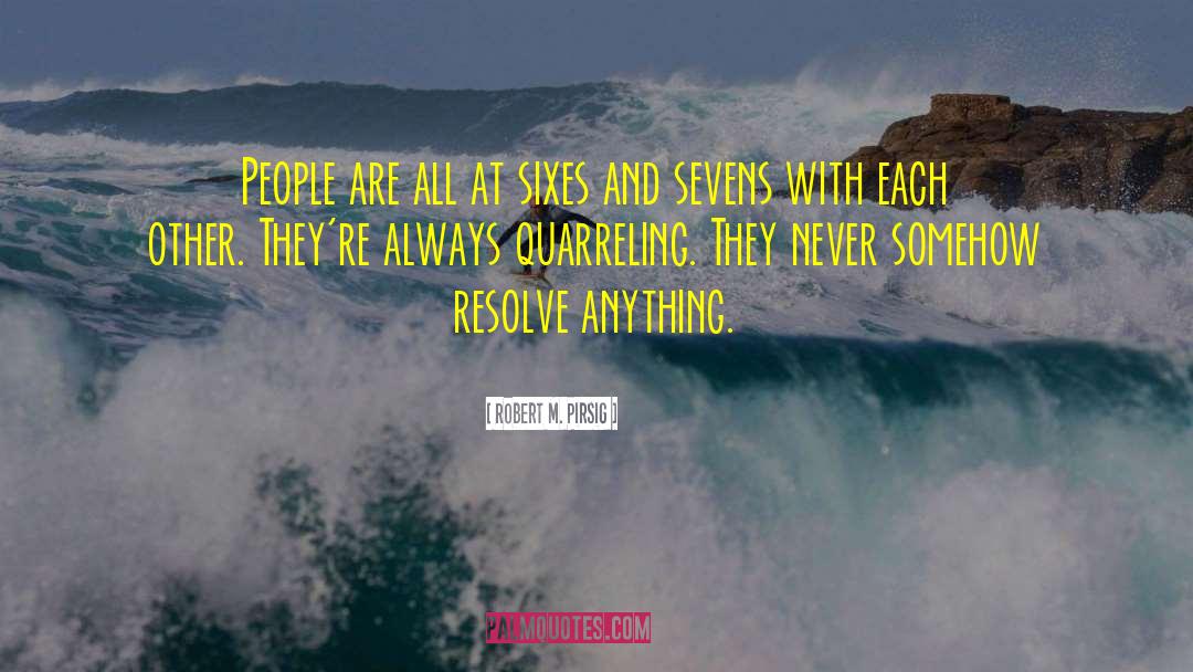 Quarreling quotes by Robert M. Pirsig