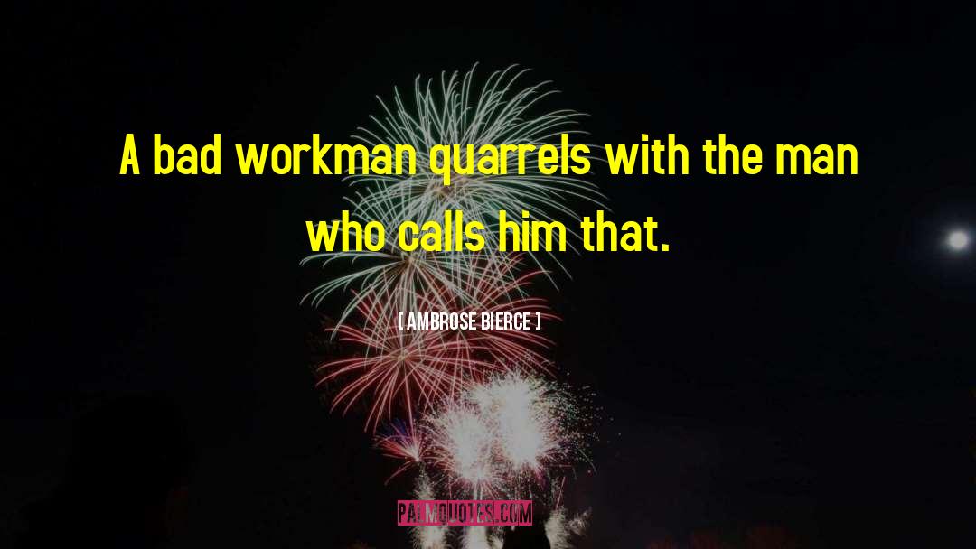 Quarrels quotes by Ambrose Bierce