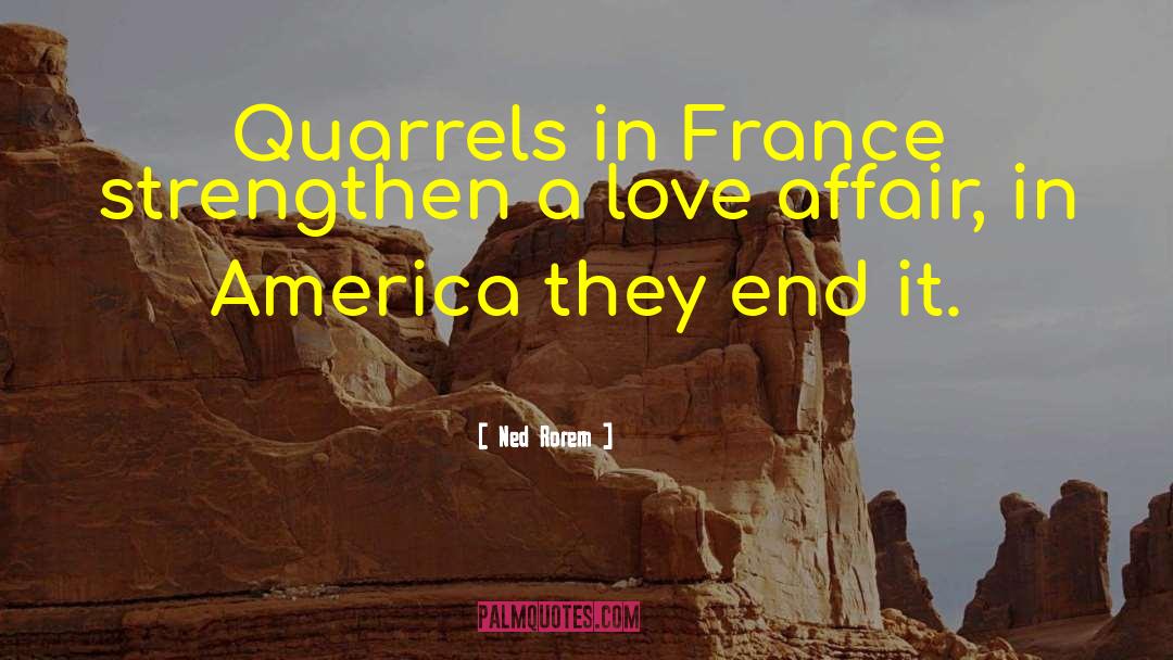 Quarrels quotes by Ned Rorem