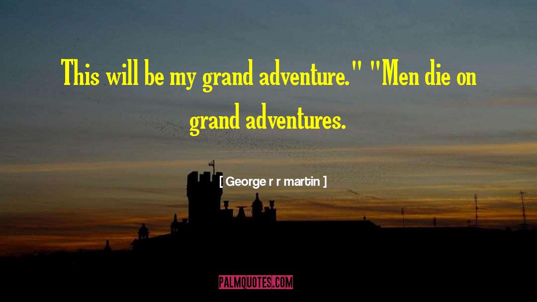 Quarried Grand quotes by George R R Martin