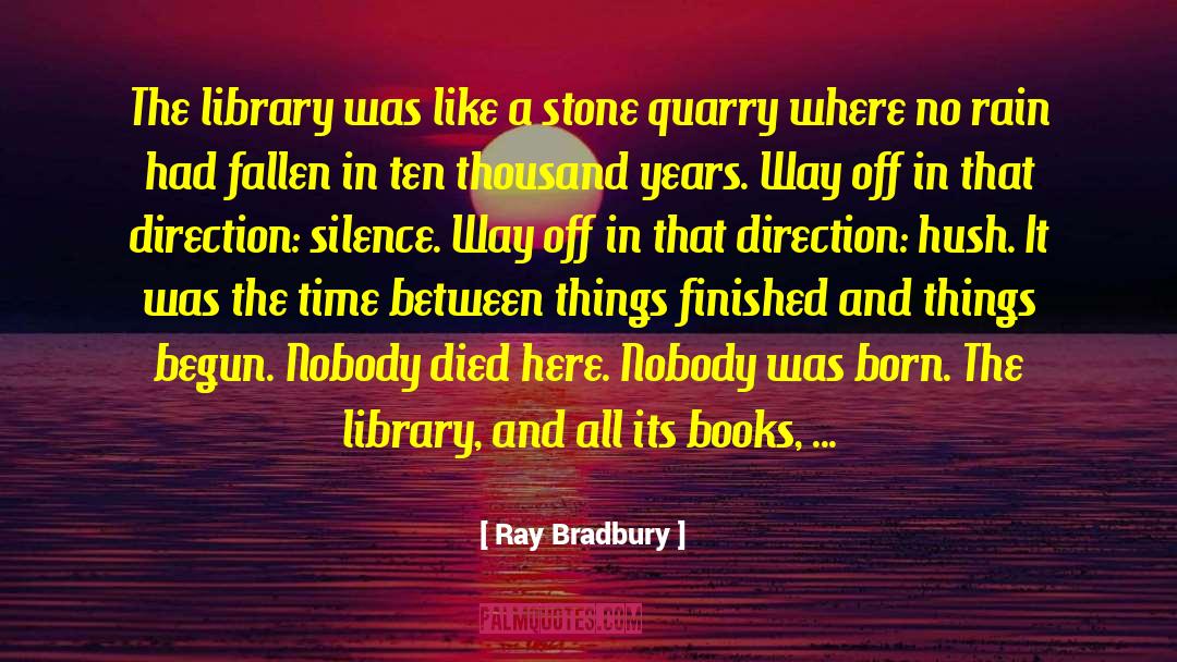 Quarry quotes by Ray Bradbury