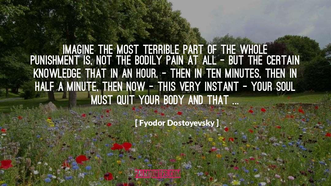 Quarter quotes by Fyodor Dostoyevsky