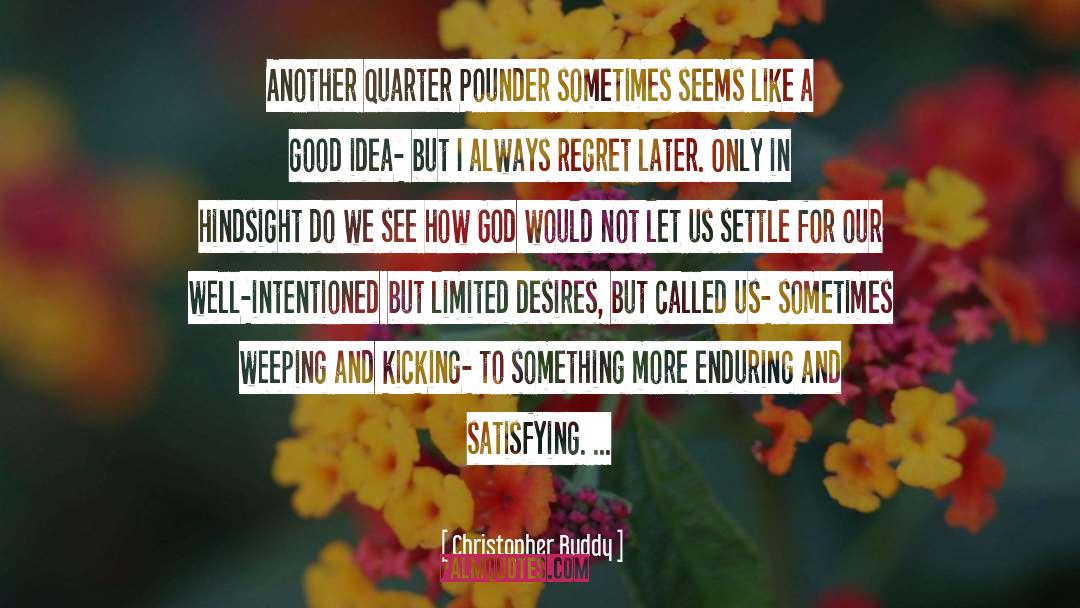 Quarter quotes by Christopher Ruddy