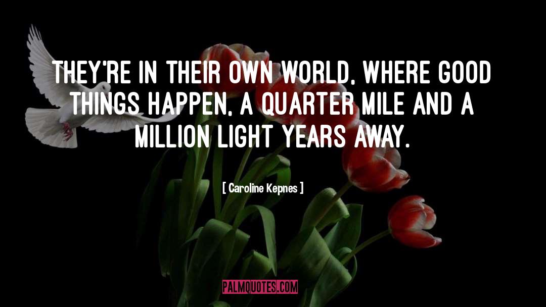 Quarter quotes by Caroline Kepnes