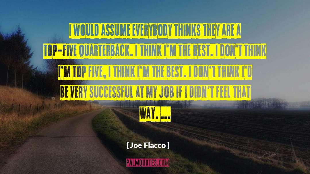Quarterback quotes by Joe Flacco