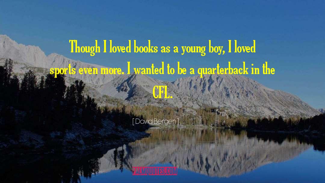 Quarterback quotes by David Bergen