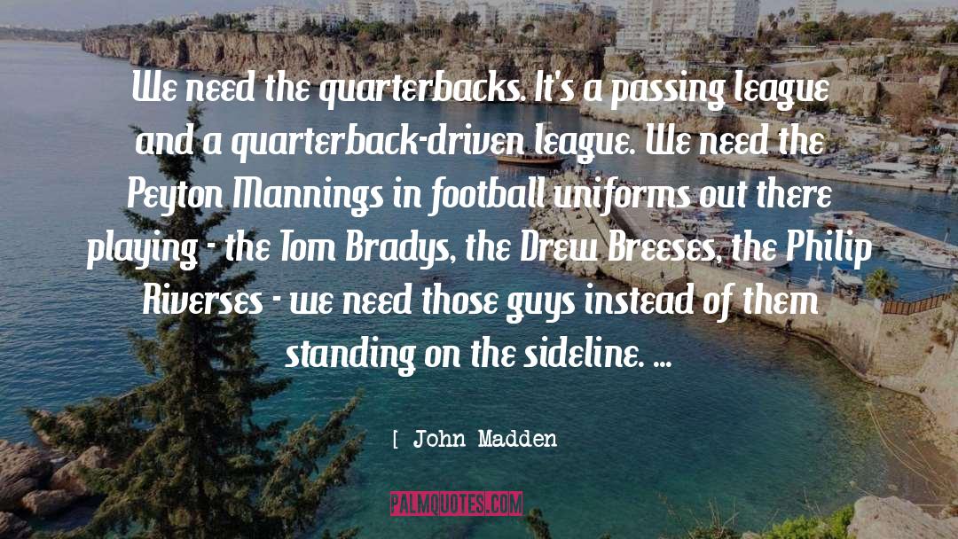 Quarterback quotes by John Madden