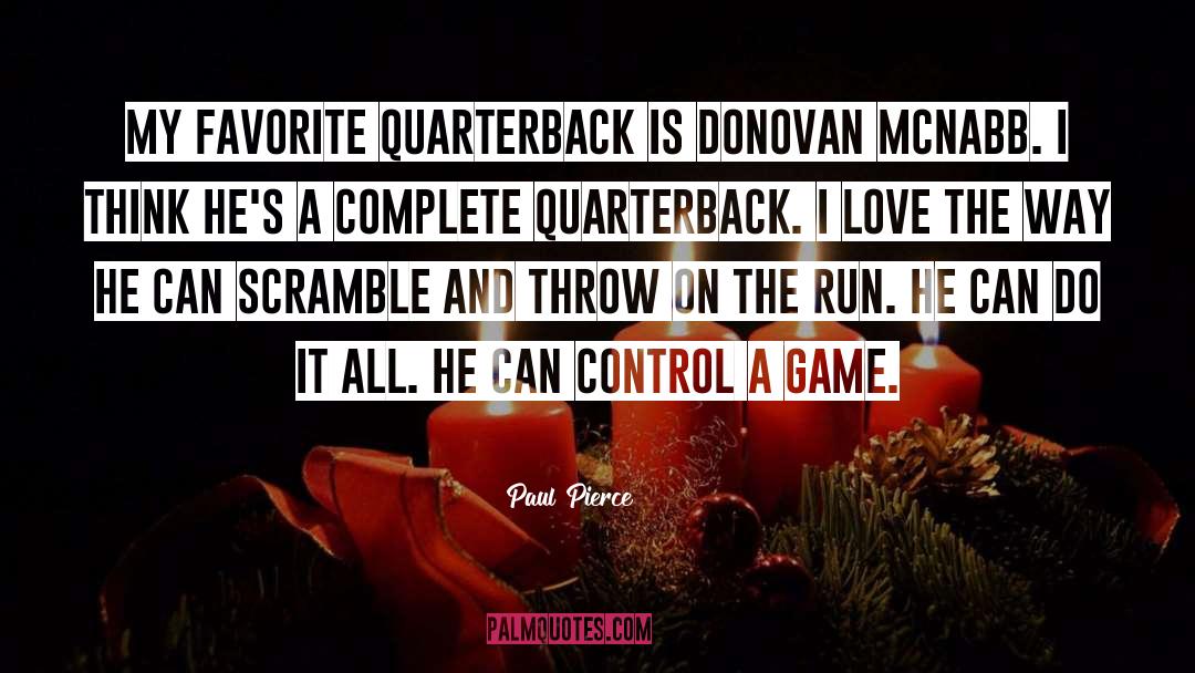 Quarterback quotes by Paul Pierce