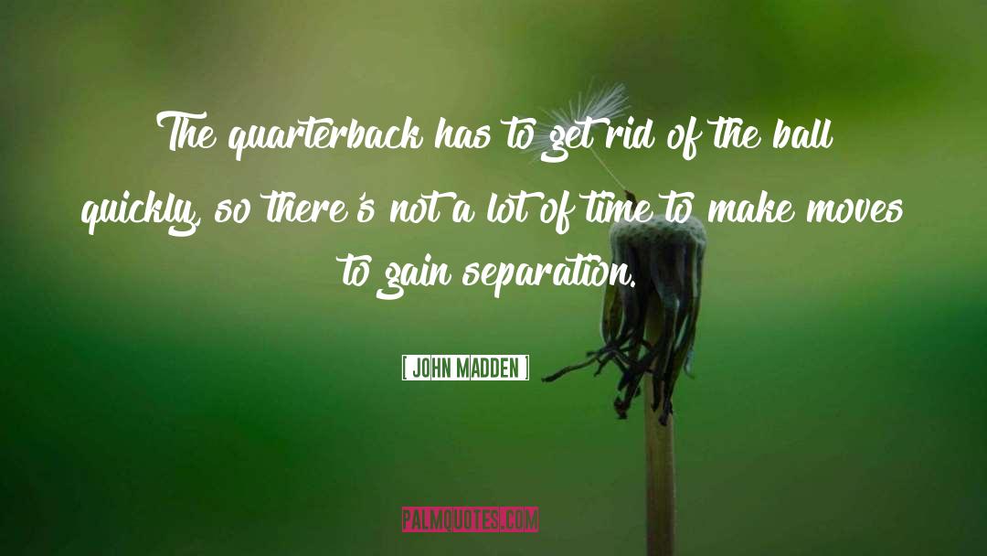 Quarterback quotes by John Madden