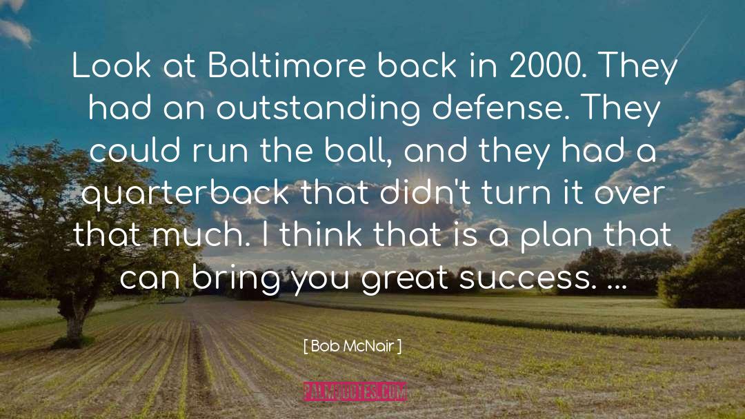 Quarterback quotes by Bob McNair