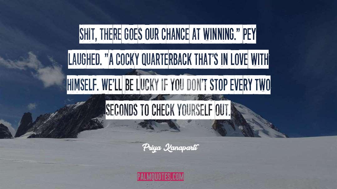 Quarterback quotes by Priya Kanaparti