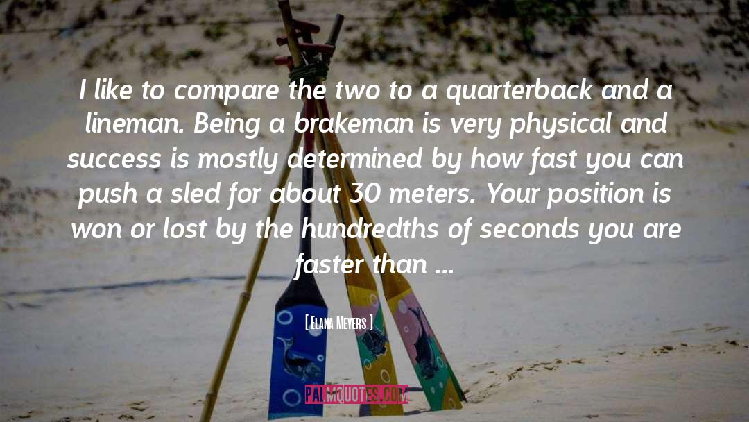 Quarterback quotes by Elana Meyers