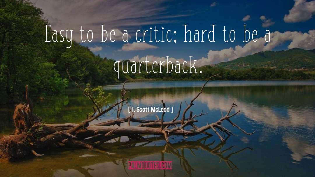 Quarterback quotes by T. Scott McLeod