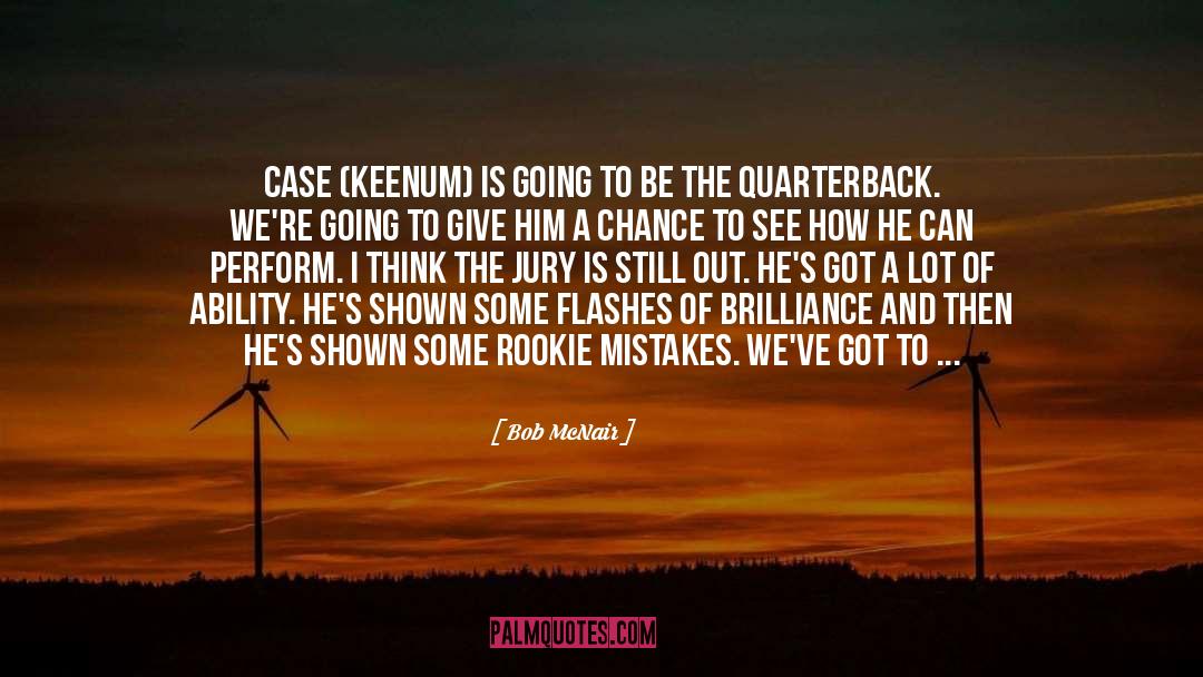 Quarterback quotes by Bob McNair