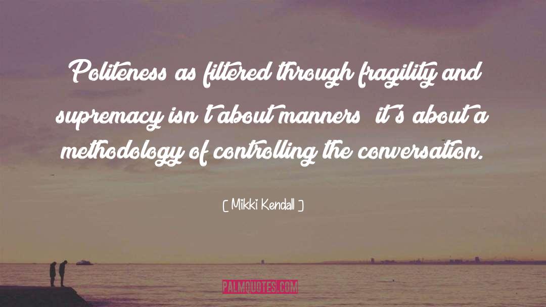 Quarterly Conversation quotes by Mikki Kendall