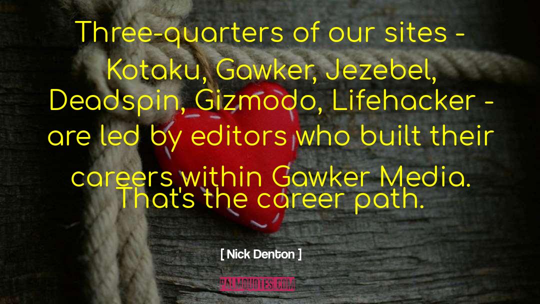 Quarters quotes by Nick Denton