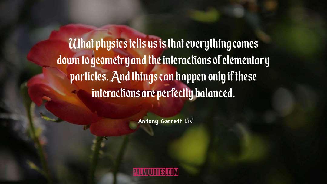 Quasi Particles quotes by Antony Garrett Lisi