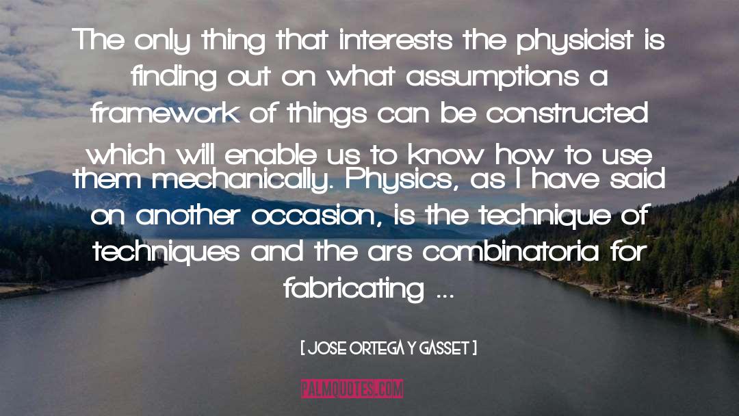 Quatum Physics quotes by Jose Ortega Y Gasset