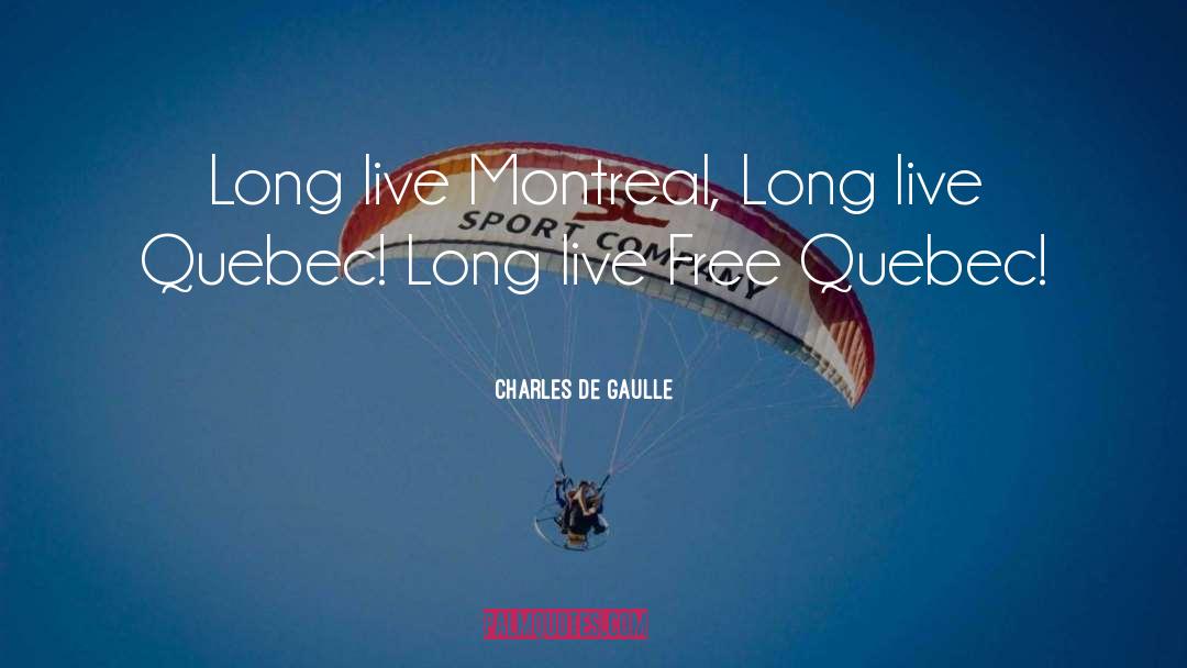 Quebec quotes by Charles De Gaulle
