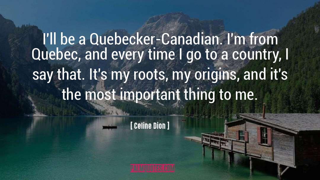 Quebec quotes by Celine Dion