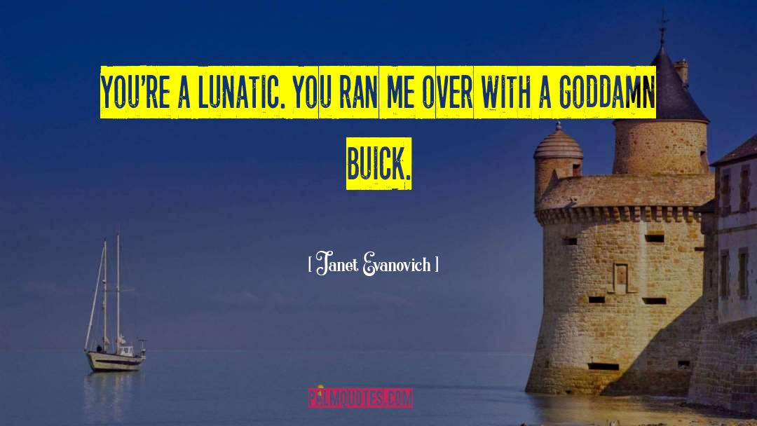 Quebedeaux Buick quotes by Janet Evanovich