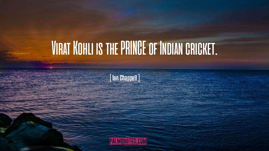 Quechuans Indian quotes by Ian Chappell