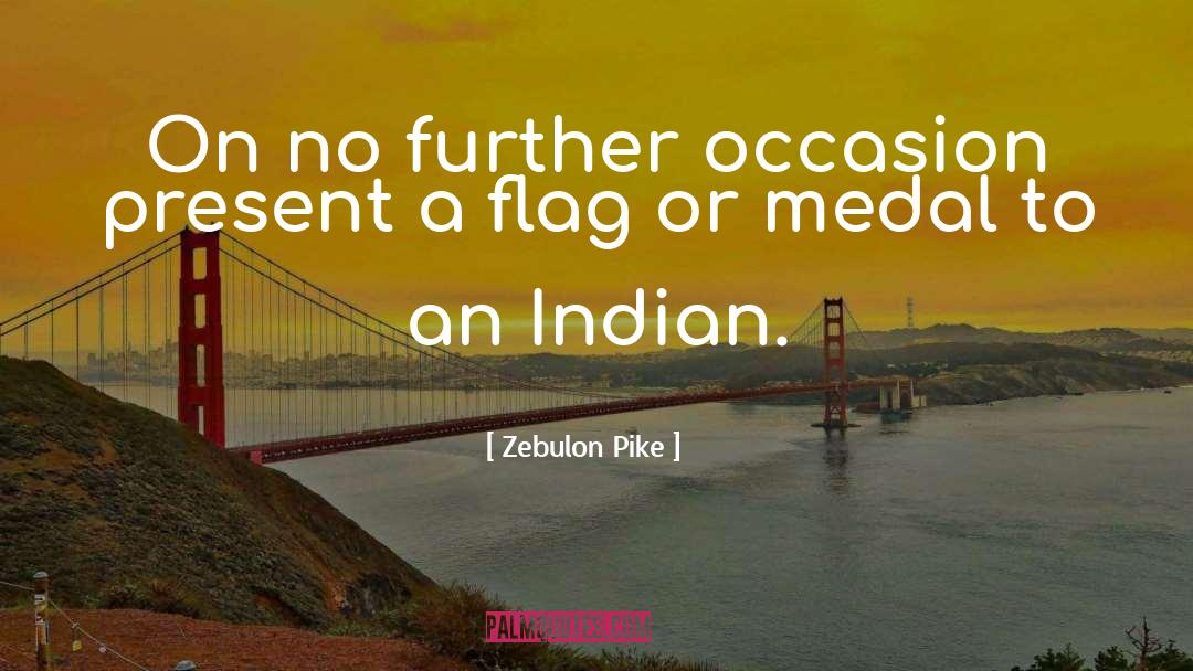 Quechuans Indian quotes by Zebulon Pike