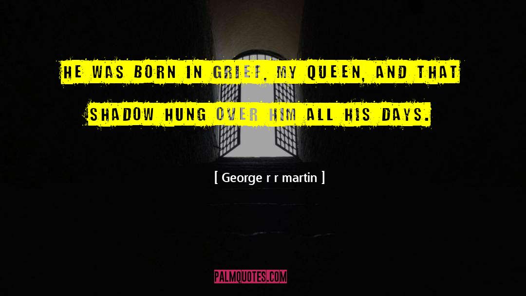 Queen Mary quotes by George R R Martin